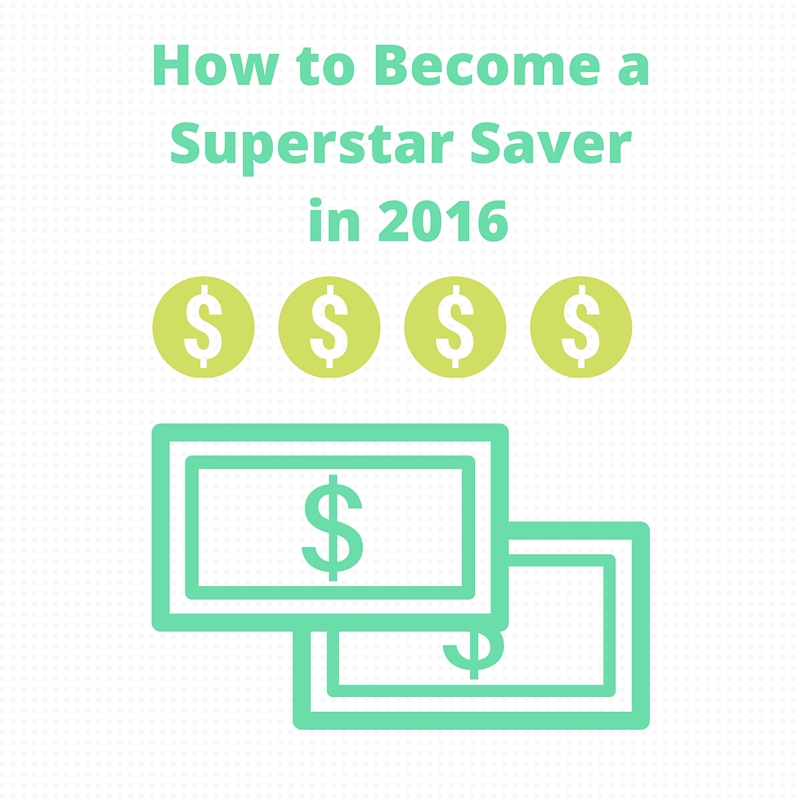 How to Become a Superstar Saver in 2016