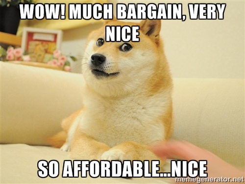 Doge meme: Wow! Much bargain, very nice / so affordable...nice